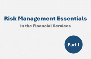 Risk Management Essentials in the Financial Services – Part I